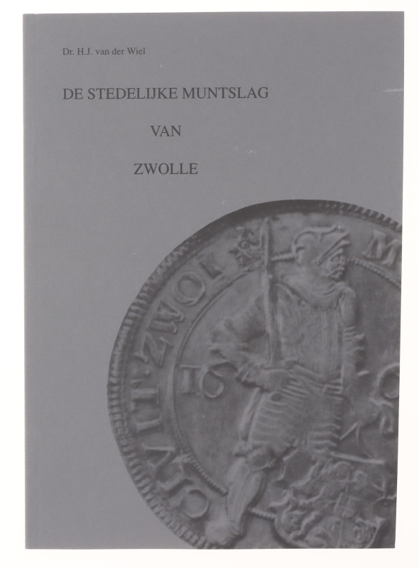 Netherlands "The Urban Coinage of Zwolle" (ND)
By Dr. H. J. van der Wiel; "De S...