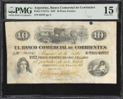 ARGENTINA. El Banco Comercial De Corrientes. 10 Pesos Fuertes, 1.2.1867. P-S1577a. PMG Choice Fine 15 Net. Repaired, Pieces Added, Discoloration.
A v...