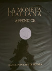 A.A.V.V. - La moneta Italiana, Appendice. Banca Popolare di Novara, 1979. 161 pp. Con bellissime foto a colori di monete e banconote. Ex Libris. Ottim...