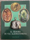 A.A.V.V. - Il Tesoro di Via Alessandrina. Cinisello Balsamo, 1990. 115 pp. Foto a colori, incluse fotografie di monete. Ottimo stato