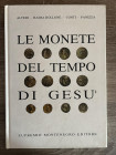 ALTERI, BAIMA BOLLONE, CONTI, PANIZZA, . Le monete del tempo di Gesù. Torino, 1998, pp. 93, ill. a colori nel testo, cartonato, ottimo stato