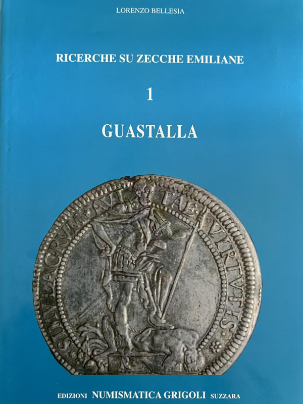 BELLESIA L. – Ricerche su zecche emiliane. I Guastalla. Mantova, 1995. Pp. 233, ...