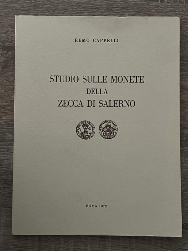 CAPPELLI R. – Studio Sulle Monete della Zecca di Salerno. Roma, 1972. pp. 85, 6 ...