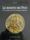 CAPPI W. – Le monete dei Pico nella collezione della Cassa di Risparmio di Mirandola. Modena, 1995. Pp. 179, tavv. e ill. a colori nel testo. ril. ed....