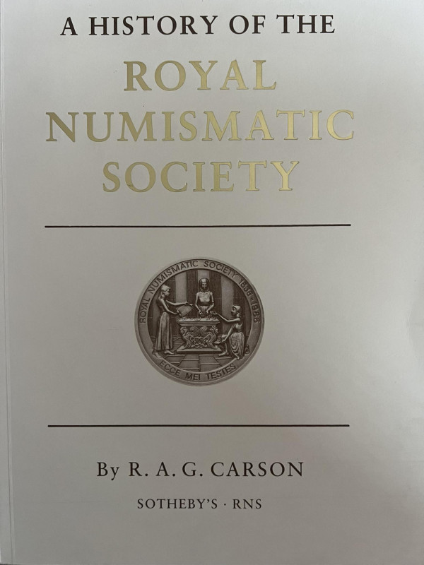 Carson R.A.G. And H.Pagan. A History of the Royal Numismatic Society 1836-1986. ...