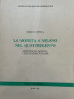 CIPOLLA C. M. - La moneta a Milano nel quattrocento. Monetazione argentea e svalutazione secolare. Roma, 1988. Pp. 67, tavv. 8. Ril. ed. buono stato