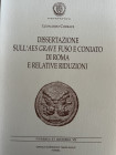 Corradi L., Dissertazione sull’Aes Grave Fuso e Coniato di Roma e Relative Riduzioni. Nummus et Historia VII. Circolo numismatico Mario Rasile 2003. B...