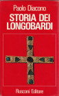 DIACONO Paolo. Storia dei Longobardi. Rusconi editore, Milano, 1971 Cartonato con sovracoperta, pp. 320, ill.