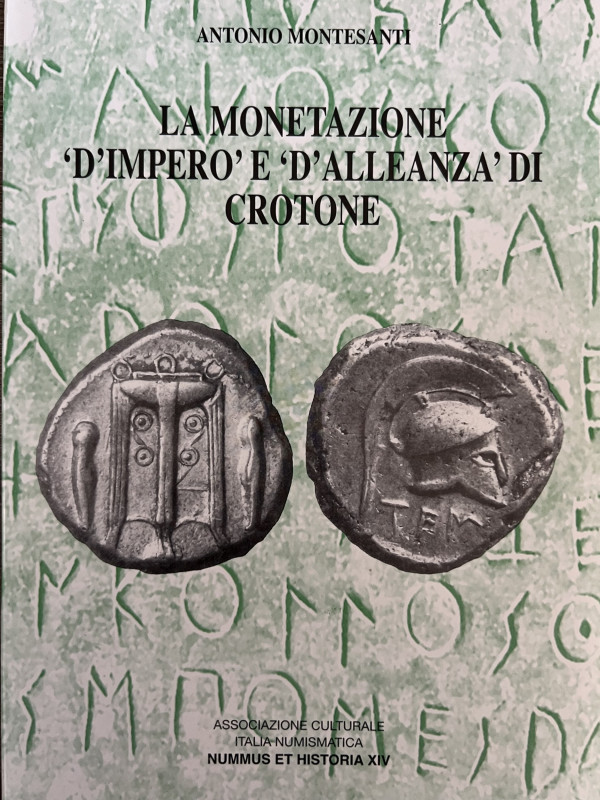 Montesanti A., La Monetazione “d’Impero” e “d’Allenanza” di Crotone. Associazion...