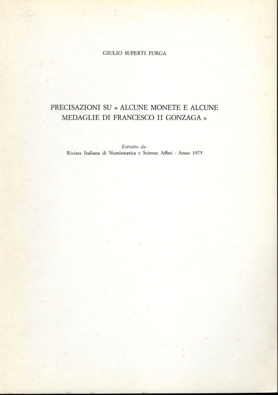 FURGA SUPERTI G. - Precisazioni su < alcune monete e alcune medaglie di Francesc...