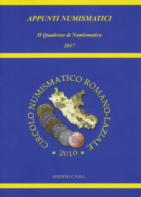 AA. VV. – Appunti numismatici. II Quaderno di Numismatica 2017. Roma, 2017. pp. ...