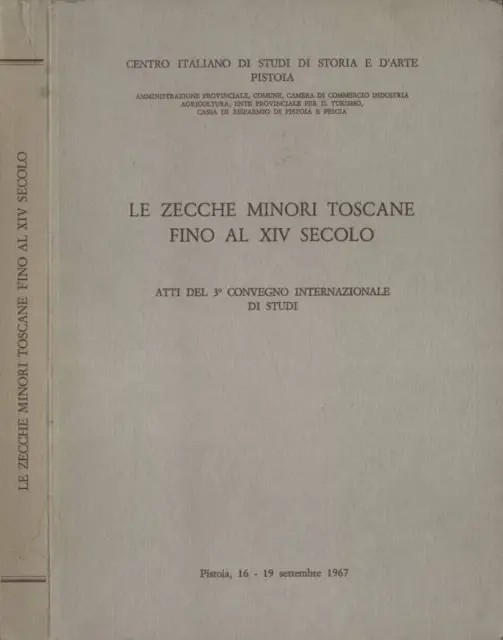 AA. VV. – Le zecche minori toscane fino al XIV secolo. Atti del 3° Convegno inte...