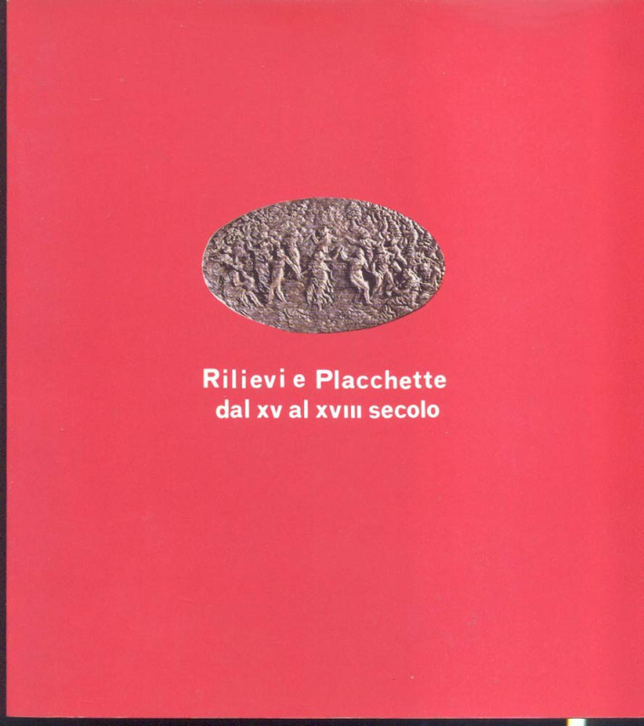 CANNATA P. - Rilievi e placchette dal XV al XVIII secolo. Catalogo della mostra ...