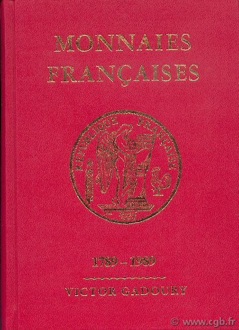 GADOURY V. - Monnaies Françaises-1789-1989. Montecarlo, 1989. Pp. 543, ill.