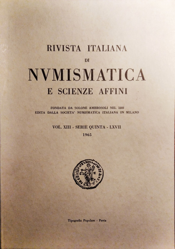 RIVISTA ITALIANA DI NUMISMATICA E SCIENZE AFFINI – Vol. LXVII. Serie V, vol XIII...