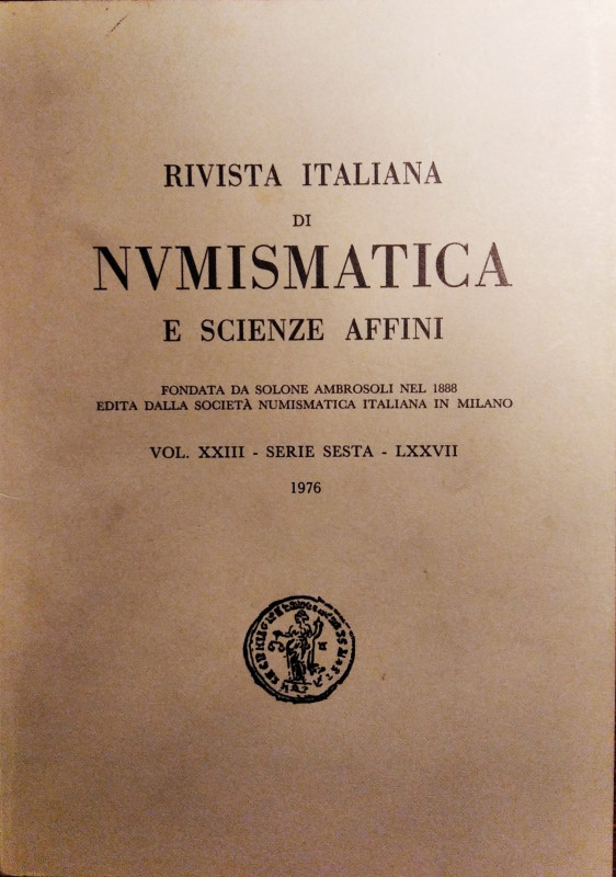 RIVISTA ITALIANA DI NUMISMATICA E SCIENZE AFFINI – Vol. LXXVII. - Serie VI, vol....