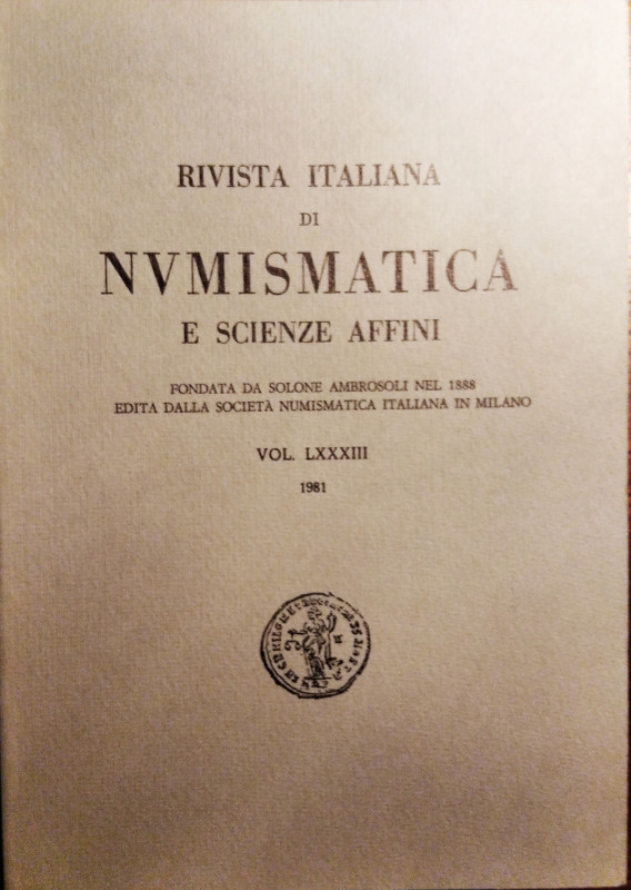 RIVISTA ITALIANA DI NUMISMATICA E SCIENZE AFFINI – Vol. LXXXIII – Milano, 1981. ...