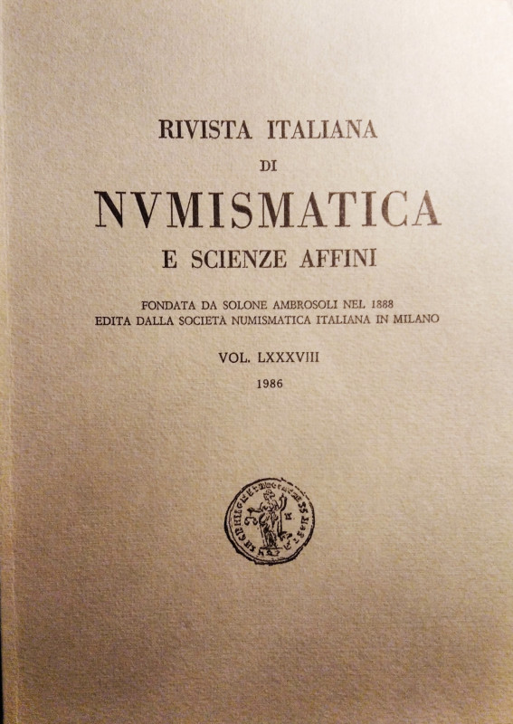 RIVISTA ITALIANA DI NUMISMATICA E SCIENZE AFFINI – Vol. LXXXVIII – Milano, 1986....