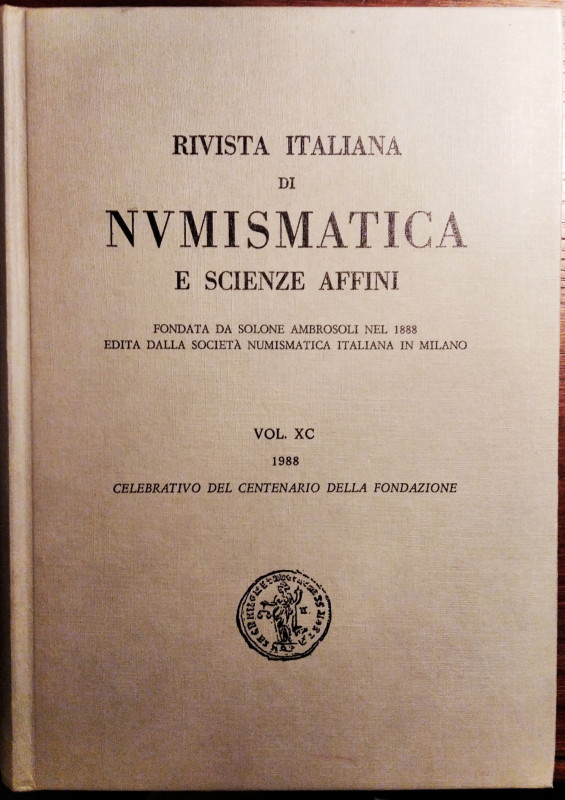 RIVISTA ITALIANA DI NUMISMATICA E SCIENZE AFFINI - Volume XC. (1988) Milano, 198...