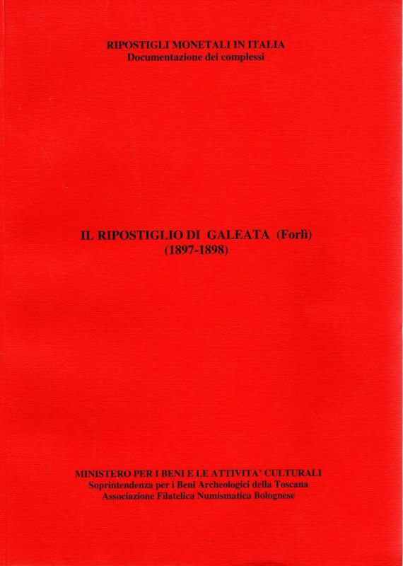 VILLORESI R. - Il ripostiglio di Galeata (Forlì) 1897-1898. Pontedera, 2013. pp....