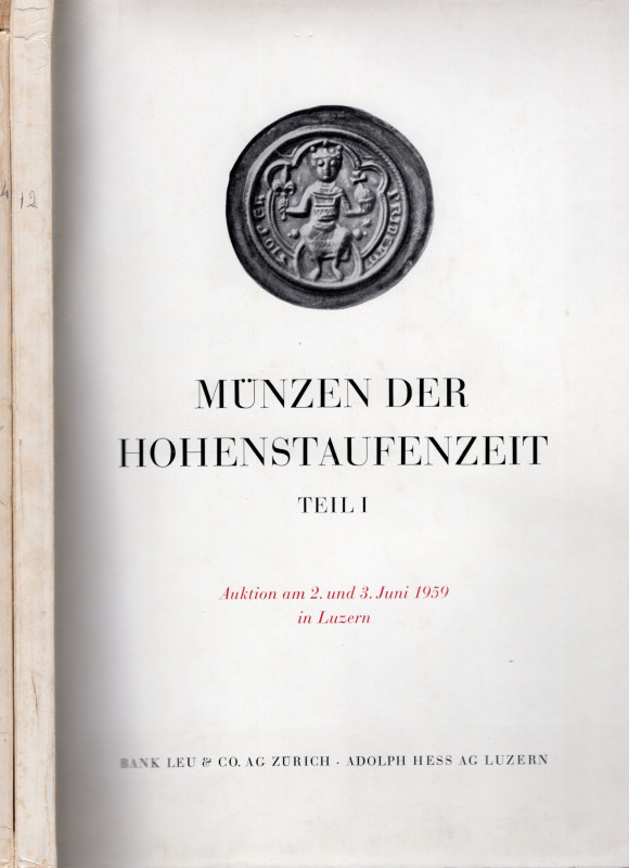 HESS A. – LEU BANK. – Auktion 12 – 14. Luzern, 1959 – 1960. Munzen der Hohenstau...