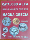 Libri. Catalogo Alfa. Catalogo delle Monete Antiche-Magna Grecia. Vol.1. Alfa Edizioni.2006. Torino. Ottimo.