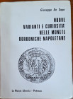 Libri. Giuseppe De Sopo. Nuove Varianti e Curiosità nelle Monete Borboniche Napoletane. La Nuova Libreria. Potenza. Ristampa Anastatica anni 70. Buone...