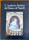 Libri. A.A.V.V. Archivio Storico del Banco di Napoli. Edizione Banco di Napoli 1985. Buono Stato.