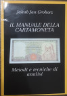 Libri. Jakub Jan Grorz. Il Manuale della Cartamoneta. Metodi e techiche di Analisi. 1a Edizione. 2021. Come Nuovo.