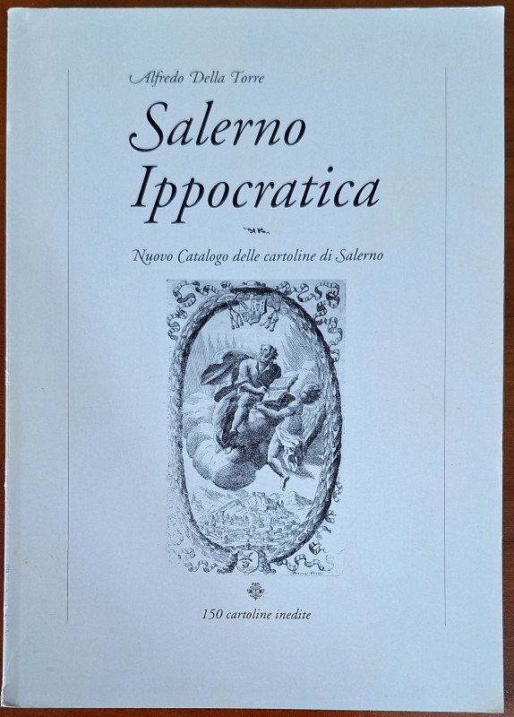 Libri. Alfredo della Torre. Salerno Ippocratica. Nuovo Catalogo delle Cartoline ...