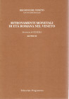 ASOLATI M. - CRISAFULLI C. - Ritrovamenti monetali di età romana nel Veneto. Provincia VI Venezia. Altino II. Comuni di Eraclea, Fossalta di Piave, Ie...