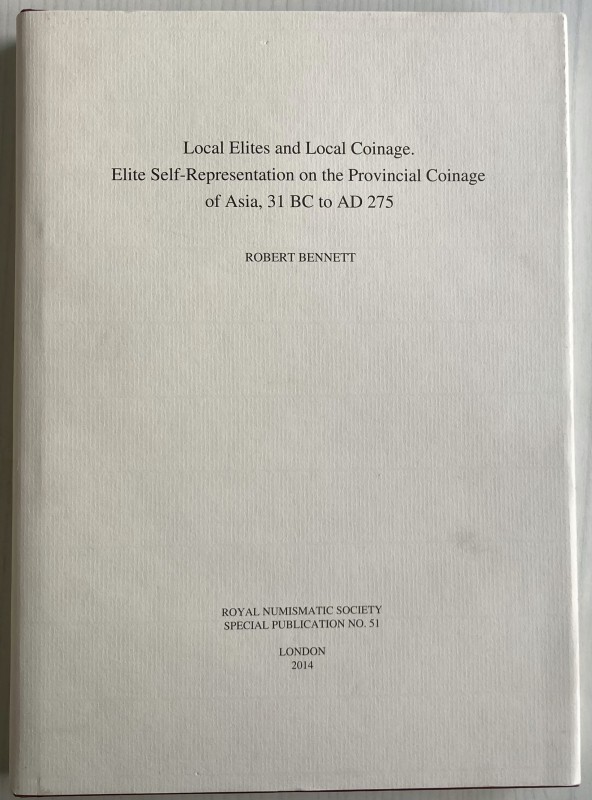 Bennet R. Local Elites and Local Coinage. Elite Self-Representation on the Provi...