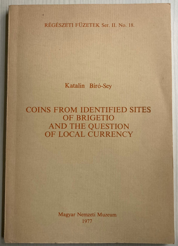 Birò-Sey K. Coins from identified sites of Brigetio and question of local curren...