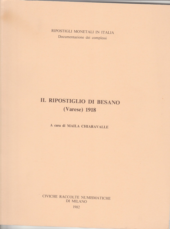 CHIARAVALLE Maila. Il Ripostiglio di Besano (Varese) 1918. Milano, 1982 Legatura...