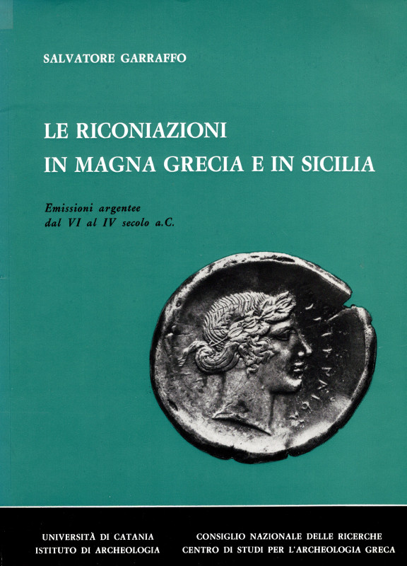 GARRAFFO S. – Le riconiazioni in Magna Grecia e in Sicilia. Emissioni argentee d...