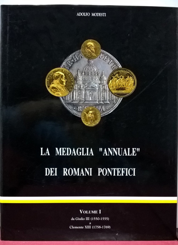 Modesti A. La medaglia “annuale” dei Romani Pontefici. Vol. I: Da Giulio III (15...