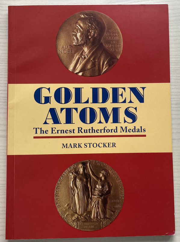 Stocker M. Golden Atoms The Ernest Rutherford Medals Canterbury University press...