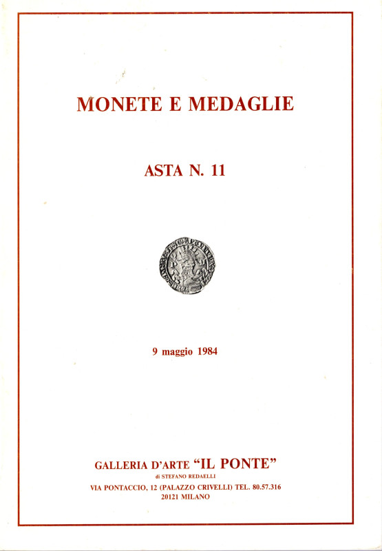 GALLERIA IL PONTE. Asta 11. Milano, 9 - Maggio, 1984. Monete romane, zecche ital...