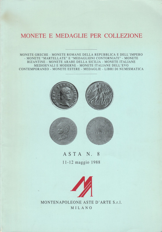 MONTENAPOLEONE. Asta n. 8 Milano 11-12/5/1988: Monete e medaglie per collezione....