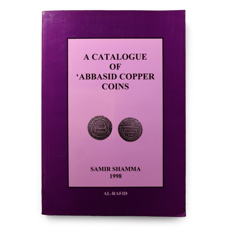 A Catalogue of 'Abbasid Copper Coins 1998 A.D. Samir Shamma - London, 1998, card...