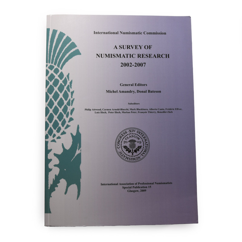 International Numismatic Commission - A Survey of Numismatic Research, 2002-2007...