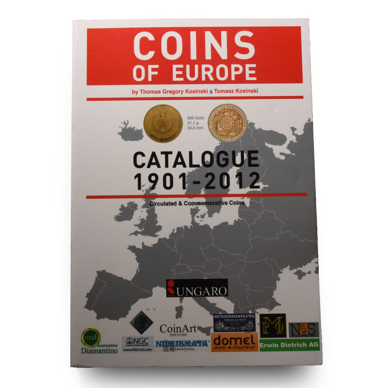 Coins of Europe - Catalogue 1901-2012 2012 A.D. Thomas Gregory Kosinski & Tomasz...