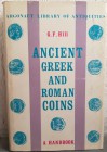 HILL G. F. – Ancient Greek and Roman coins. Chicago, 1964. pp. 302, 16 tavv.