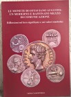 CATALLI F. – CAVICCHI A. – Le monete di Ottaviano Augusto: un moderno e raffinato mezzo di comunicazione. Riflessioni sul loro significato e sui valor...