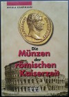 Kampmann U., Die Munzen der Romischen Kaiserzeit. Gielt Verlag, Battenberg 2004. Copertina rigida, 544pp., illustrazioni B/N, testo tedesco. Come nuov...