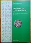 MORELLO A. – Piccoli broinzi con monogramma. Tra tarda antichità e primo medioevo (V-VI d. C.). Cassino, 2000, pp. 95, tavv. 11, molte b/w and colour ...