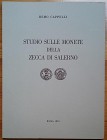 Cappelli R., Studio Sulle Monete della Zecca di Salerno. Stab. Aristide Staderini S.p.A. Editore, Roma 1972. Brossura editoriale, 85pp., 6 tavole B/N,...