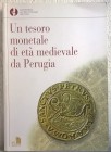 CATALLI F. – MANCONI D. – Un tesoro monetale di età medievale da Perugia. Perugia, 2008. pp. 183, tavv. 16 b. n., tavv. 5 col., ill. n. t.