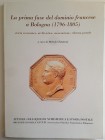 CHIMIENTI, M. - La prima fase del dominio francese a Bologna (1796-1805). Storia economica, archivistica, monetazione, riforma postale. Atti del Collo...
