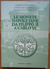 D’Andrea A., Andreani C., Perfetto S., Le Monete Napoletane da Filippo II a Carlo VI. Edizioni D’Andrea, 2011. Brossura editoriale, 509pp., tavole B/N...
